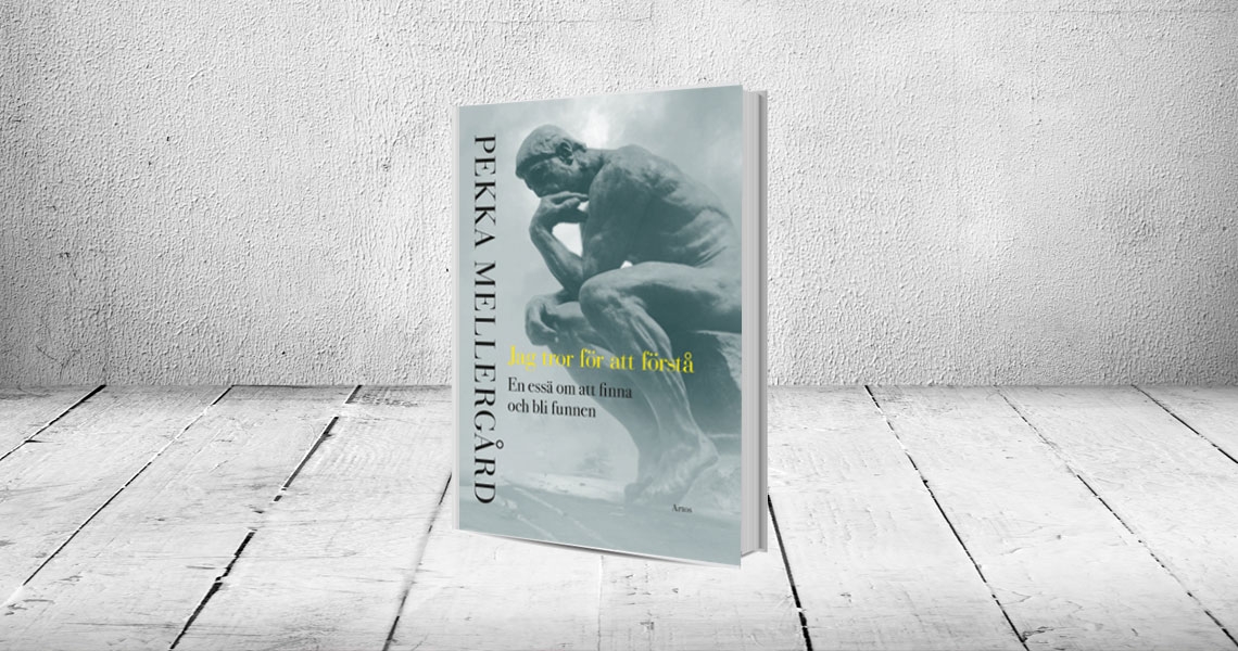 Pekka Mellergård: Jag tror för att förstå